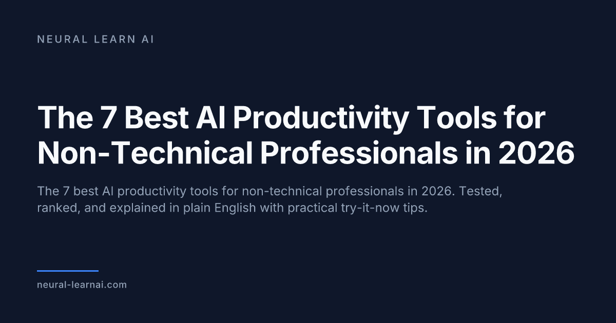The 7 Best AI Productivity Tools for Non-Technical Professionals in 2026